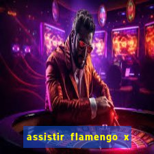 assistir flamengo x corinthians futemax