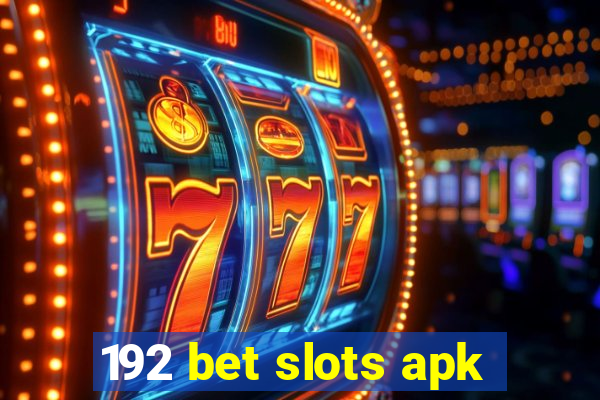 192 bet slots apk