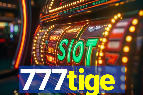 777tige