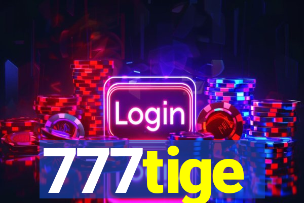 777tige