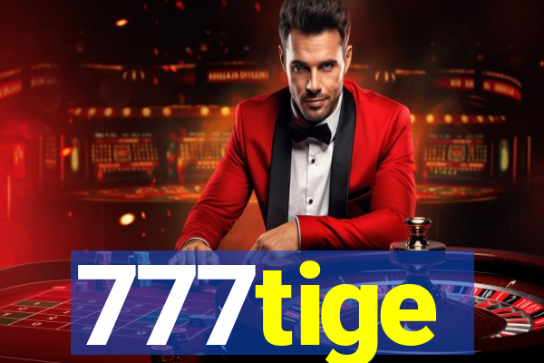 777tige