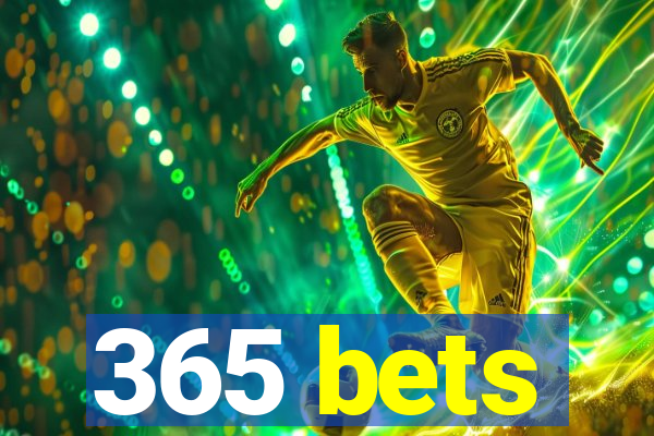 365 bets