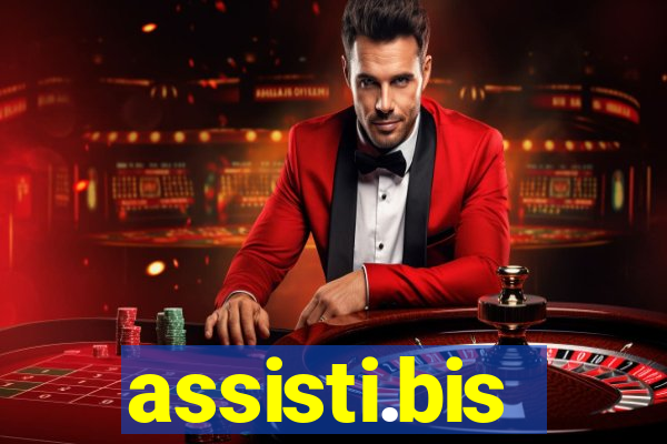 assisti.bis