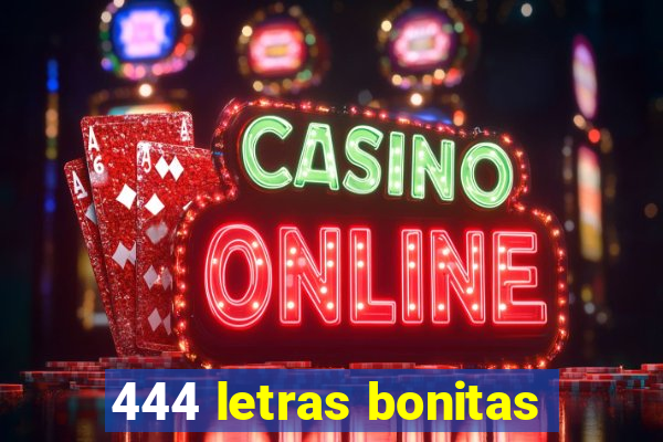 444 letras bonitas