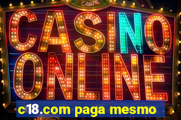 c18.com paga mesmo