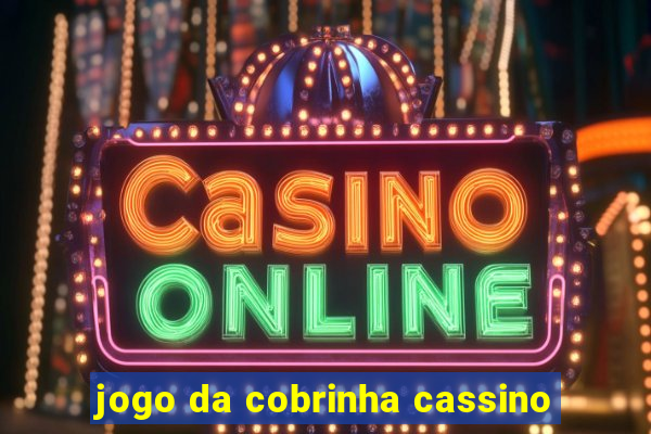 jogo da cobrinha cassino