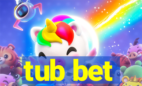 tub bet