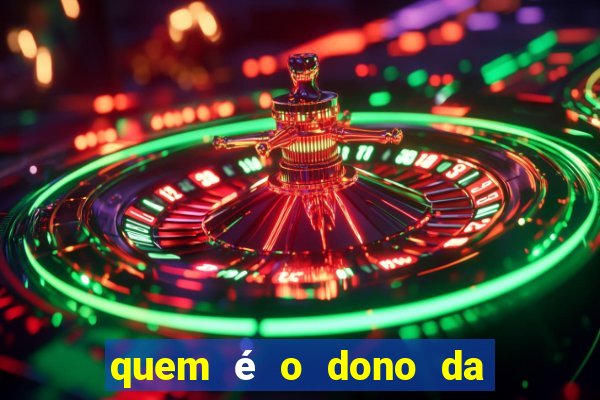 quem é o dono da bet nacional