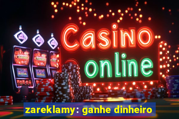 zareklamy: ganhe dinheiro