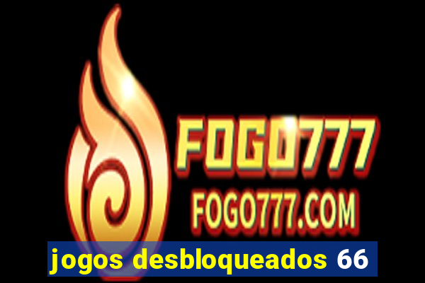 jogos desbloqueados 66
