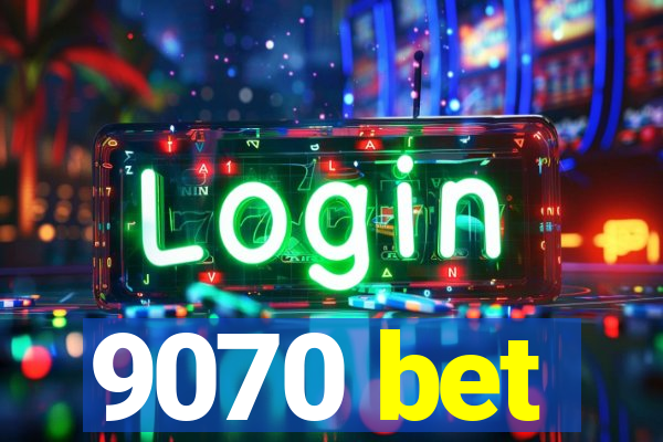 9070 bet