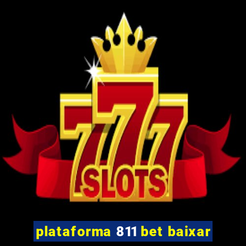 plataforma 811 bet baixar