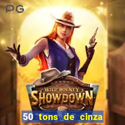 50 tons de cinza online dublado