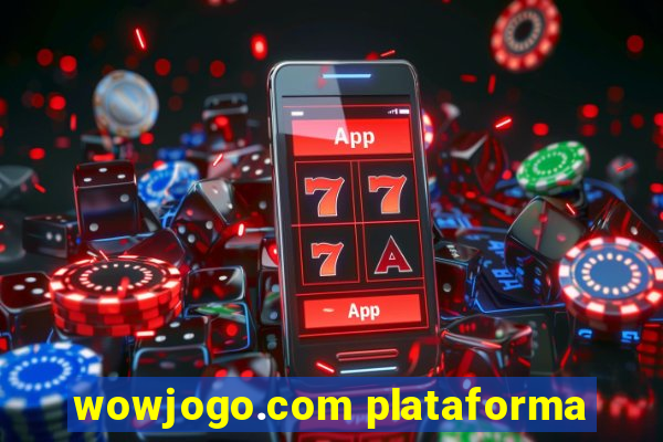 wowjogo.com plataforma