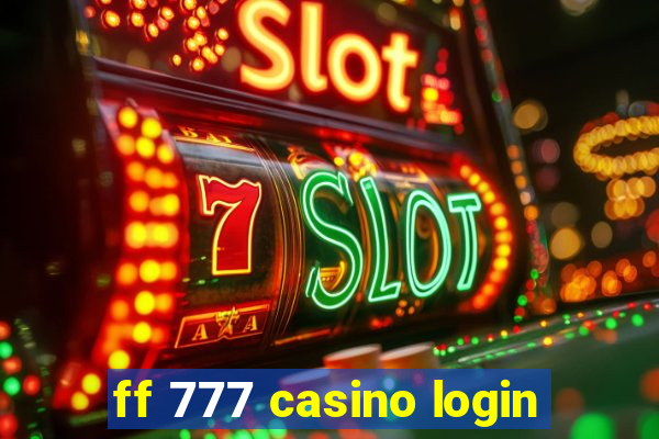 ff 777 casino login