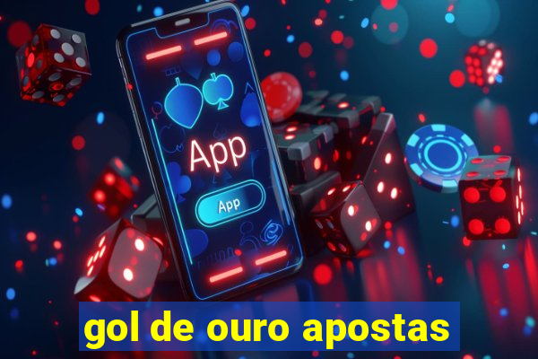 gol de ouro apostas