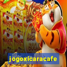 jogoxicaracafe