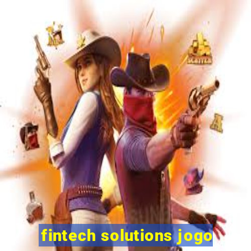 fintech solutions jogo