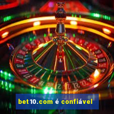 bet10.com é confiável