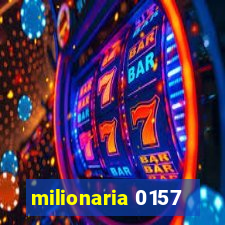 milionaria 0157