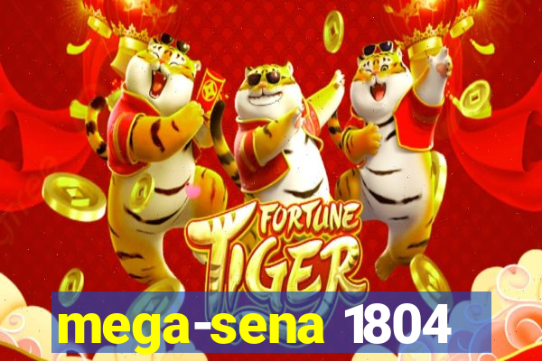 mega-sena 1804