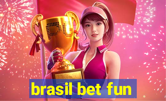 brasil bet fun