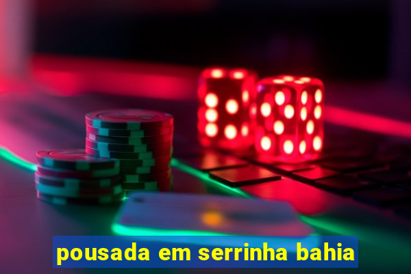 pousada em serrinha bahia