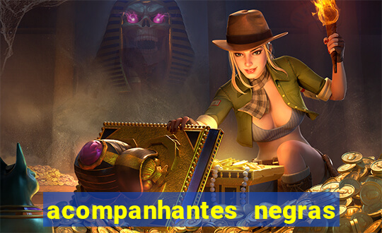 acompanhantes negras em sp