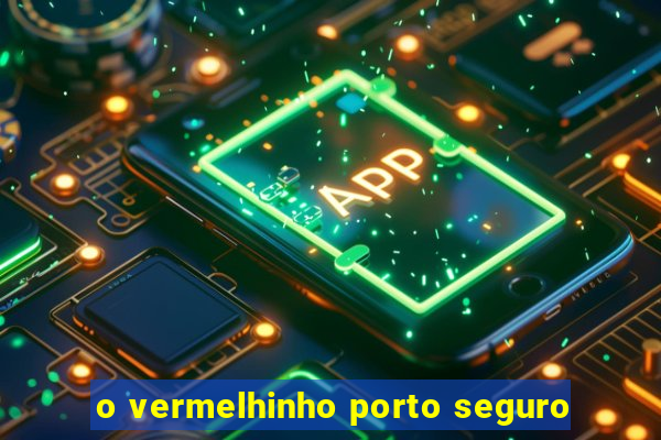 o vermelhinho porto seguro