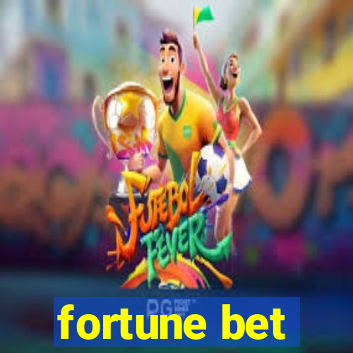 fortune bet
