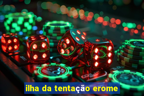 ilha da tentação erome