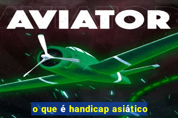 o que é handicap asiático