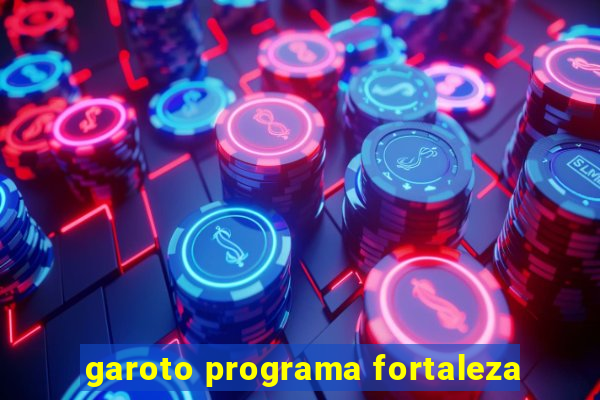 garoto programa fortaleza