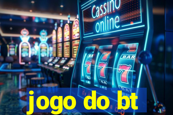 jogo do bt