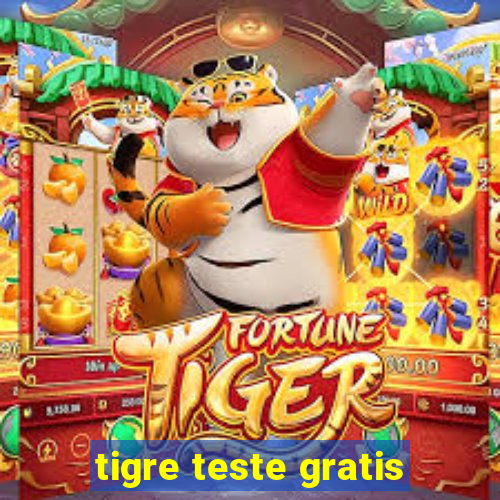 tigre teste gratis