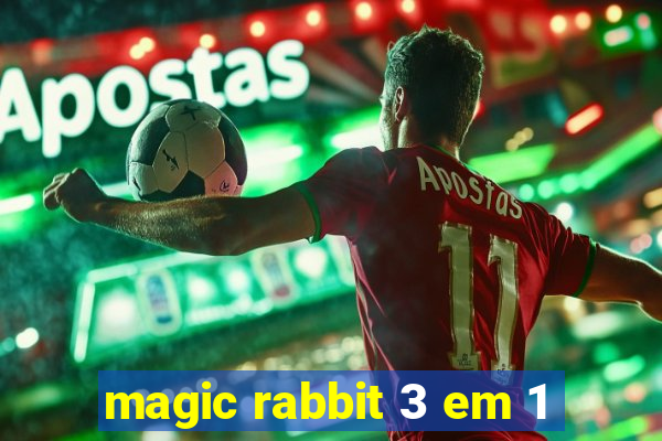 magic rabbit 3 em 1