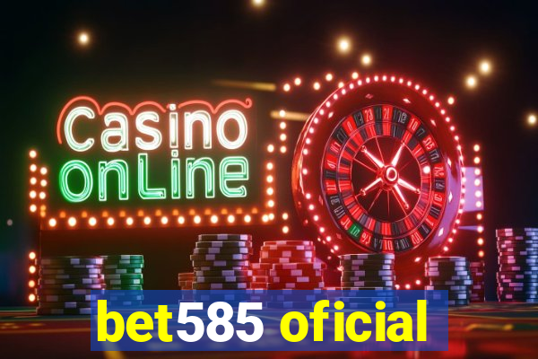 bet585 oficial