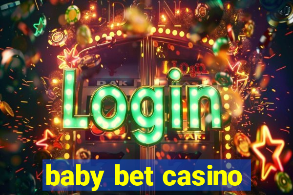 baby bet casino