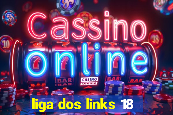 liga dos links 18