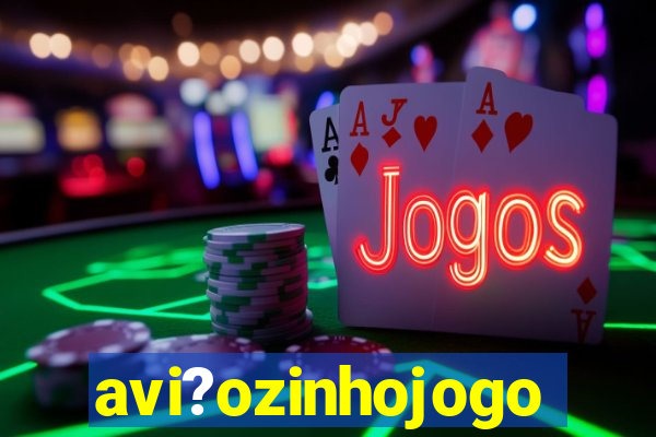 avi?ozinhojogo