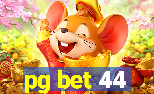 pg bet 44