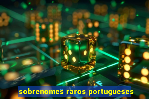 sobrenomes raros portugueses