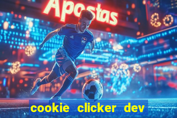cookie clicker dev tools hack
