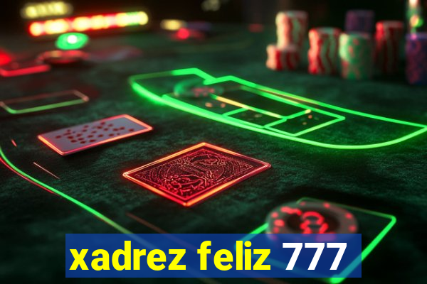 xadrez feliz 777