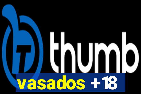 vasados +18