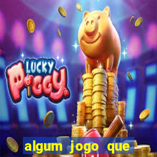 algum jogo que paga de verdade