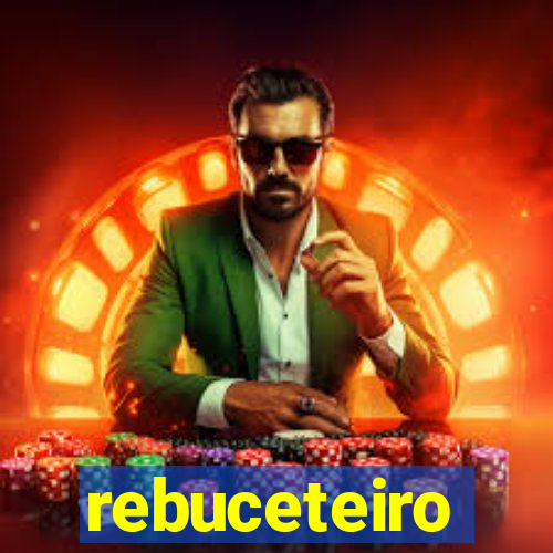 rebuceteiro