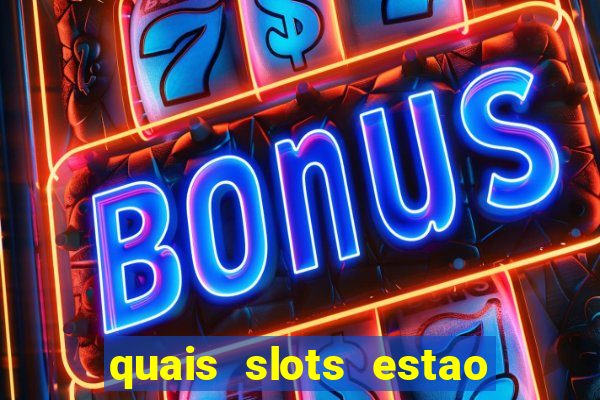 quais slots estao pagando agora
