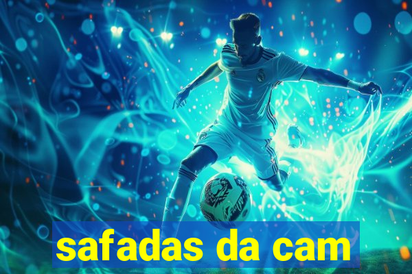safadas da cam