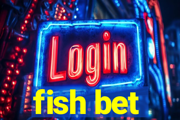 fish bet